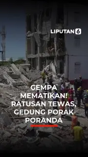 Gempa Mematikan! Ratusan Tewas, Gedung Porak Poranda