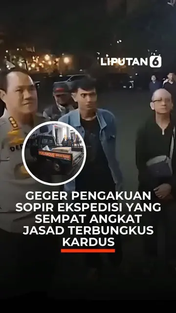Geger Pengakuan Sopir Ekspedisi yang Sempat Angkat Jasad Terbungkus Kardus