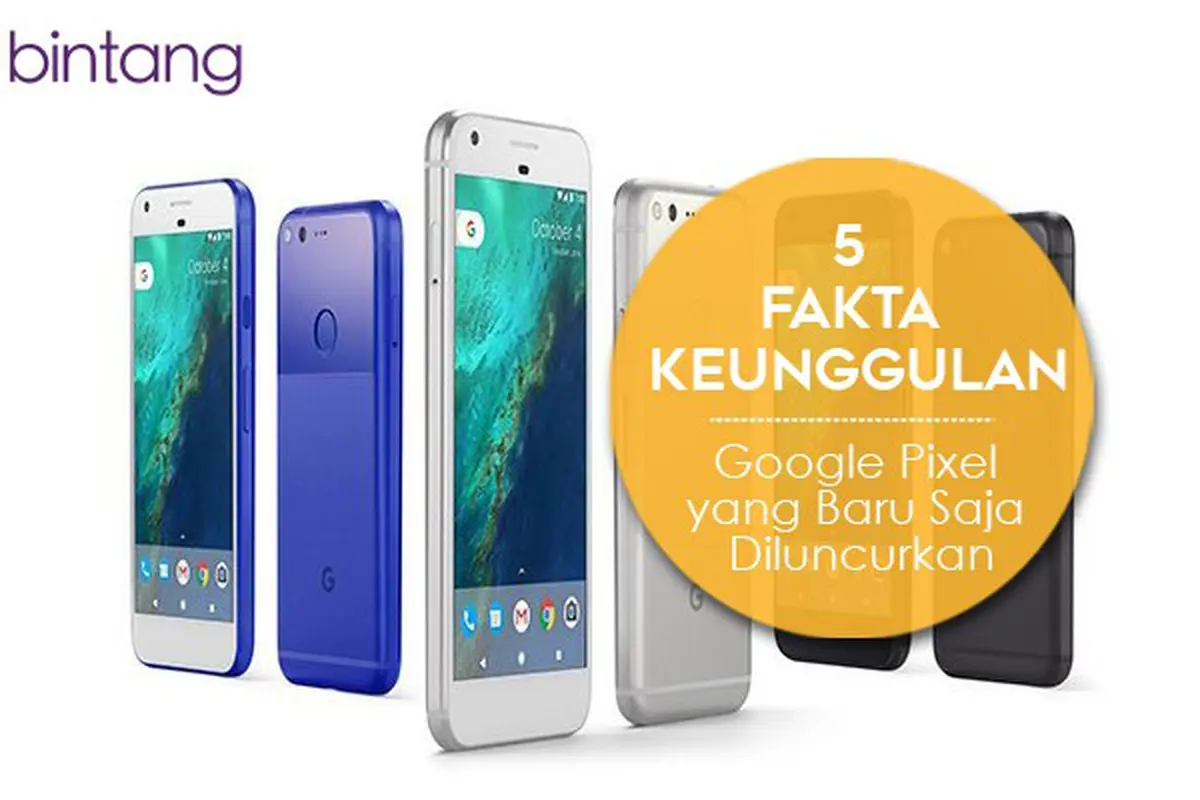 [Bintang] 10 Penampakan Google Pixel yang Bikin Kamu Ingin Segera Punya!