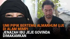 Mulai dari Umi Pipik bertemu almarhum Uje di alam mimpi hingga jenazah ibu Jeje Govinda dimakamkan, berikut sejumlah berita menarik News Flash Showbiz Liputan6.com.