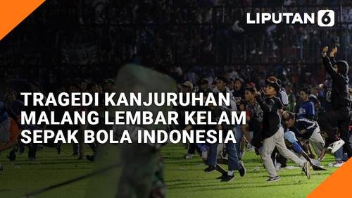 VIDEO: Tragedi Kanjuruhan Malang Lembar Kelam Sepak Bola Indonesia