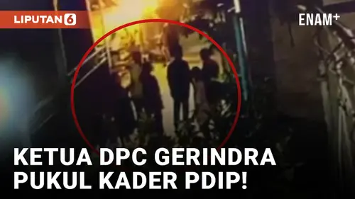 VIDEO: Pukul Kader PDIP, Ketua DPC Gerindra Dicopot!