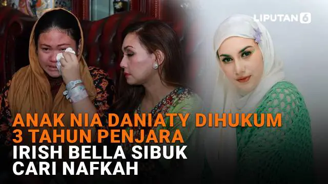 Mulai dari anak Nia Daniaty dihukum 3 tahun penjara hingga Irish Bella sibuk cari nafkah, berikut sejumlah berita menarik News Flash Showbiz Liputan6.com.