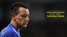 John Terry kecewa dengan Inggris yang gagal melangkah ke babak selanjutnya dan menyebabkan ia susah tidur.