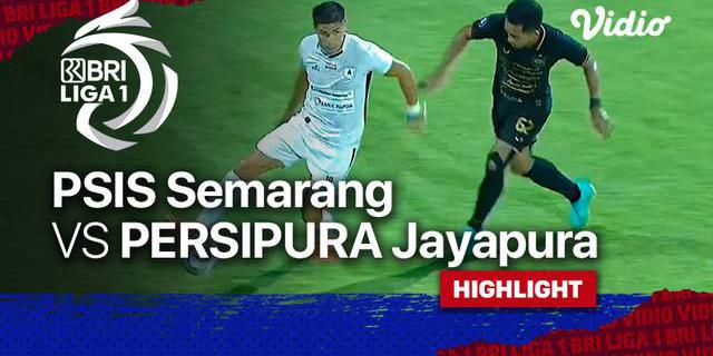 VIDEO: Highlights BRI Liga 1, Persipura Jayapura Bungkam PSIS Semarang 4-0