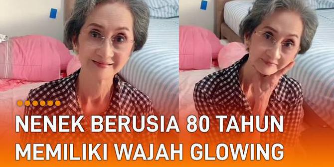 VIDEO: Berwajah Glowing, Nenek Berusia 80 Tahun Bikin Takjub