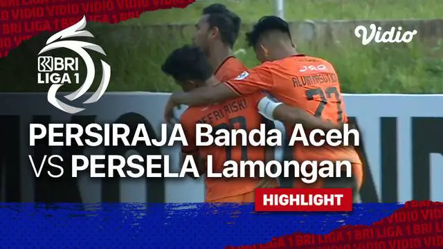 VIDEO: Highlights BRI Liga 1, Persela Lamongan Bermain Imbang Melawan Persiraja Banda Aceh