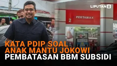 Kata PDIP Soal Anak Mantu Jokowi, Pembatasan BBM Subsidi