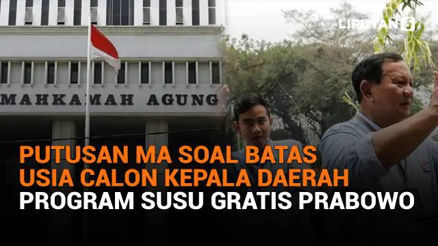 Mulai dari putusan MA soal batas usia calon kepala daerah hingga program susu gratis Prabowo, berikut sejumlah berita menarik News Flash Liputan6.com.