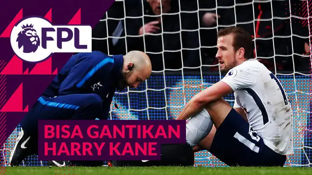 VIDEO Tips FPL: Harry Kane Berpotensi Absen, Berikut 5 Penyerang Alternatif yang Patut Dicoba