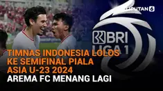 Mulai dari Timnas Indonesia lolos ke semifinal Piala Asia U-23 2024 hingga Arema FC menang lagi, berikut sejumlah berita menarik News Flash Sport Liputan6.com.