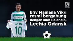 Egy Maulana Vikri resmi bergabung dengan klub Polandia, Lechia Gdansk