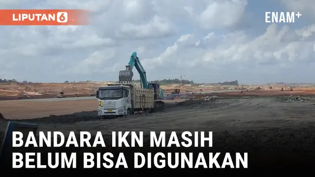VIDEO: Bandara IKN Baru 50%, Dipastikan Tidak Bisa Digunakan Pada 17 Agustus