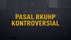 DPR tengah menggodok RKUHP. Namun beberapa pihak menganggap ada sederet pasal yang merugikan.