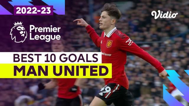 Berita video 10 gol terbaik MU di Liga Inggris Musim 2022/2023, mana gol favoritmu?