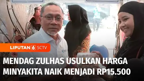 VIDEO: Mendag Zulhas Usulkan Harga Minyakita Naik, Diusulkan Jadi Rp15.500