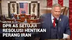 Parlemen Amerika Serikat mengesahkan resolusi kedua kalinya untuk menghentikan perang di Iran. Keputusan itu diambil setelah voting Partai Republik dan Demokrat yang terpaut tipis.