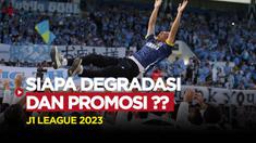 Berita video usainya kompetisi J1 League 2022/2023. Berikut tim yang degradasi dan yang akan promosi musim depan.