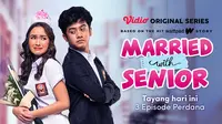 Vidio Original Series Married with Senior sudah tayang mulai hari ini (6/1/2022) dengan tiga episode sekaligus. (Dok. Vidio)