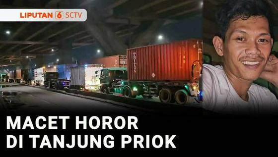 VIDEO: Kemacetan Horor di Tanjung Priok, Truk Tempuh Belasan Jam untuk Jarak 10 Km