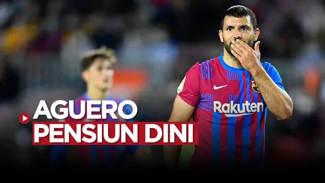 VIDEO: Striker Barcelona, Sergio Aguero Segera Pensiun dari Sepak Bola