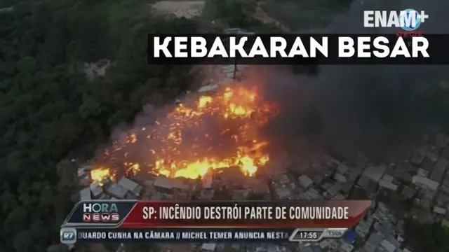 ENAMPLUS: Kebakaran Besar Hanguskan Ratusan Gubuk