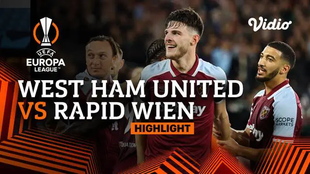 VIDEO: Tampil Gemilang, West Ham United Kalahkan Rapid Wina 2-0 di Liga Europa