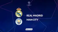 Link Live Streaming Real Madrid Vs Manchester City di Liga Champions