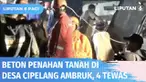 Beton penahan tanah dan bangunan di Desa Cipelang, Jawa Barat, ambruk. Reruntuhan penahan menimpa sebuah rumah yang berada di bawahnya. Akibat musibah ini, satu keluarga menjadi korban, empat orang tewas.