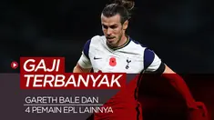 Berita motion grafis 5 pemain dengan gaji terbanyak di Liga Inggris saat ini, ada Gareth Bale.