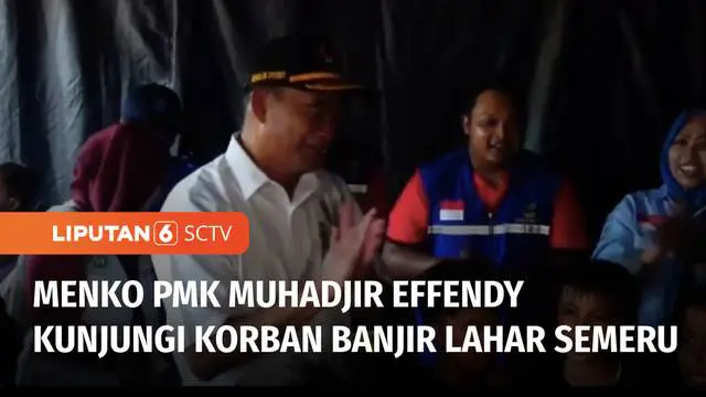 Menko PMK Muhadjir Effendy mengunjungi korban banjir lahar Semeru di Lumajang, Jawa Timur. Pemerintah ingin memastikan para korban yang mengungsi bisa tertangani dengan baik.