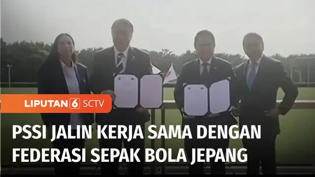 VIDEO: PSSI Jalin Kerja Sama dengan JFA Soal Tata Kelola Liga dan Perwasitan