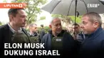 ELON MUSK BERTEMU BENJAMIN NETANYAHU UNGKAP DUKUNG ISRAEL LAWAN HAMAS
