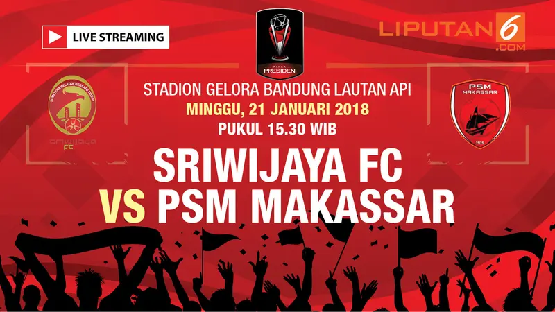 Live Streaming Sriwijaya FC Vs PSM Makassar