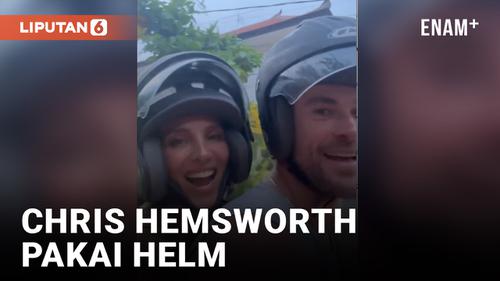VIDEO: Chris Hemsworth Liburan di Bali, Tertib Naik Motor Pakai Helm