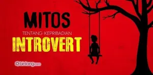 Mitos Tentang Kepribadian Introvert