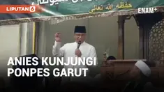 Anies Baswedan Safari Mendadak ke Pondok Pesantren di Garut