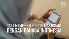Google Indonesia mengumumkan Google Assistant atau asisten virtual Google sudah bisa diperintah menggunakan bahasa Indonesia.