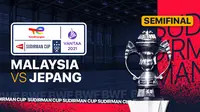 Piala Sudirman 2021 : Malaysia vs Jepang