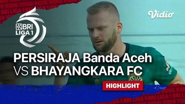 Berita Video, Highlights BRI Liga 1 2021/2022 antara Persiraja Banda Aceh Vs Bhayangkara FC pada Rabu (30/3/2022)
