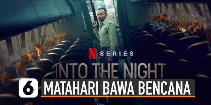 VIDEO: Serial Into The Night Ketika Matahari Bawa Bencana