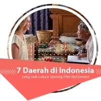 7  Daerah di Indonesia yang Jadi Lokasi Syuting Film Hollywood.  (Digital Imaging: Nurman Abdul Hakim/Bintang.com)