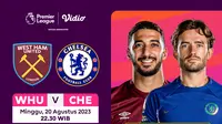 Link Live Streaming West Ham vs Chelsea di Vidio, Minggu 20 Agustus 2023. (Sumber: dok. vidio.com)