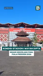 Kondisi Stadion Kapten I Wayan Dipta sehari menjelang final Piala Presiden 2026