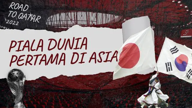 Berita Video, Kilas Balik Piala Dunia 2022, Piala Dunia Pertama yang Diselenggarakan di Asia