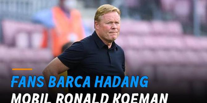 VIDEO: Fans Barca Hadang Mobil Ronald Koeman Usai Kalah di El Clasico