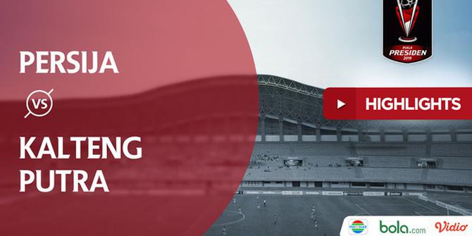 VIDEO: Highlights Piala Presiden 2019, Persija Vs Kalteng Putra 1-1 (Pen. 3-4)