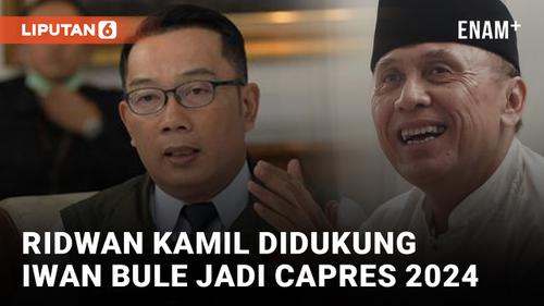 VIDEO: Iwan Bule Dukung Ridwan Kamil Jadi Capres 2024