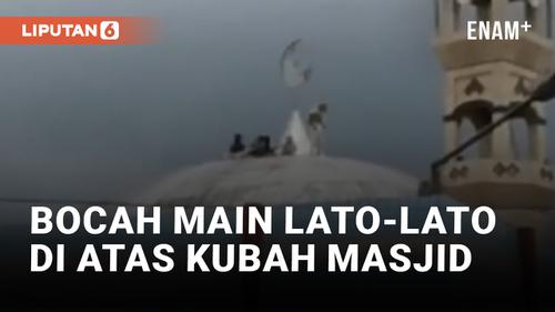 VIDEO: Ekstrem! Kubah Masjid Agung Baubau Dipakai Bocah Jadi Tempat Main Lato-lato