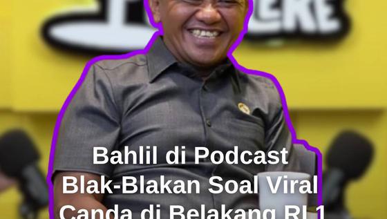 Pengakuan Bahlil di Podcast, Viral Canda Colek Bos Danantara di Belakang Prabowo